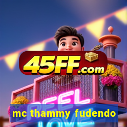 mc thammy fudendo